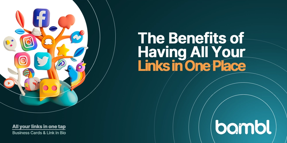 The Benefits of Having All Your Links in One Place